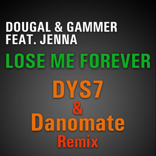 Lose Me Forever (Dys7 & Danomate Remix)